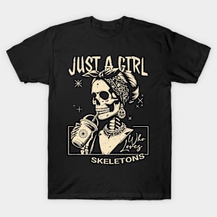 JUST A GIRL WHO LOVE SKELETONS T-Shirt